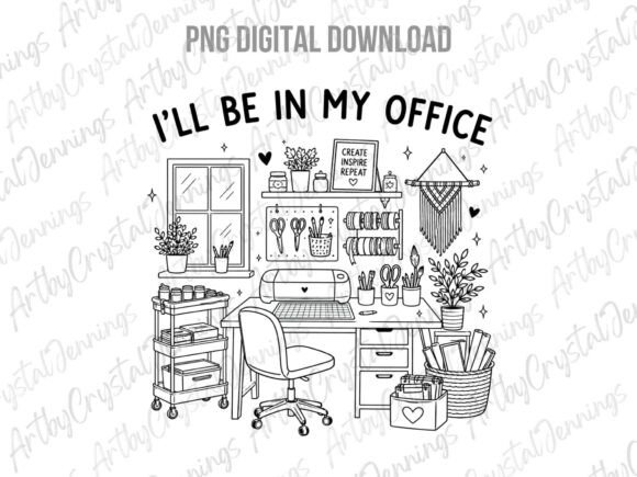 Download I'll Be in My Office Craft Maker PNG - Png Collection